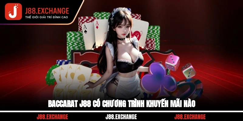 Baccarat J88 có chương trình khuyến mãi nào?