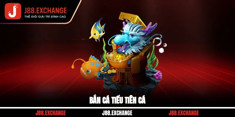 Bắn Cá Tiểu Tiên Cá