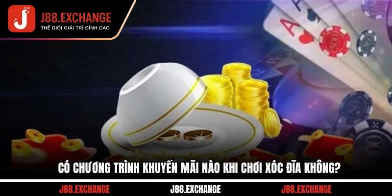 Có chương trình khuyến mãi nào khi chơi xóc đĩa không?