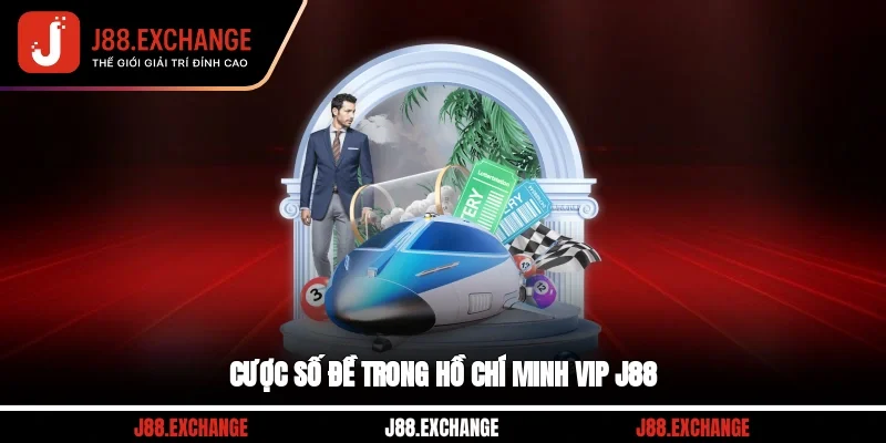 Cược số đề trong Hồ Chí Minh VIP J88