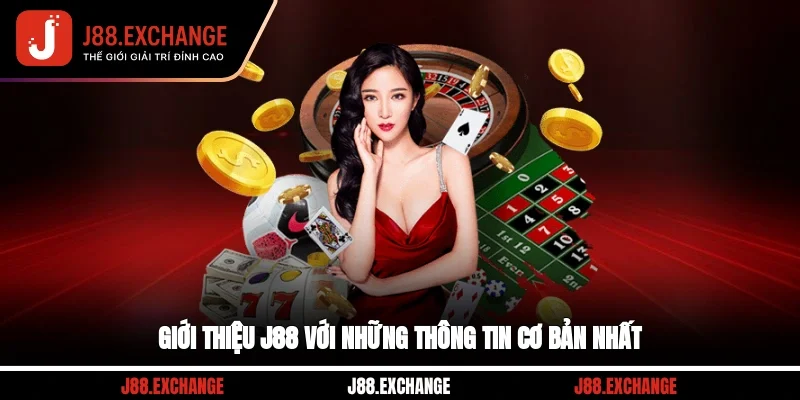 Giới thiệu J88 với những thông tin cơ bản nhất