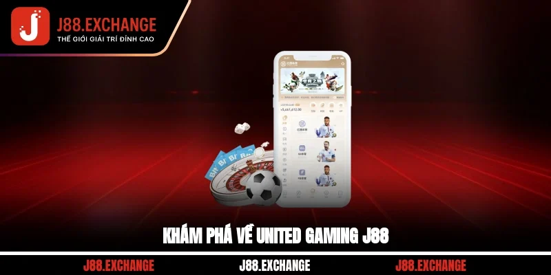 Khám phá về United Gaming J88