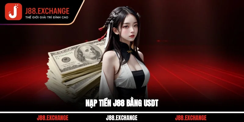 Nạp tiền J88 bằng USDT